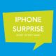 iPhone Surprise
